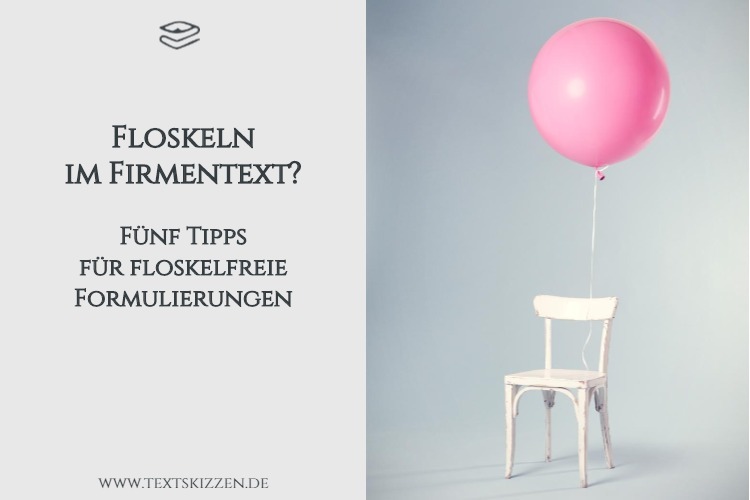 Floskeln im Firmentext: Fünf Tipps für floskelfreie Formulierungen; Motiv: Weißer Stuhl mit rosa Luftballon vor hellem Hintergrund