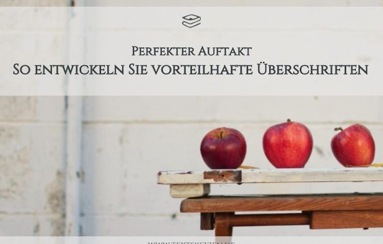 Holztisch mit drei roten Äpfeln vor weißer Steinwand; Schriftzug "So entwickeln Sie vorteilhafte Überschriften"