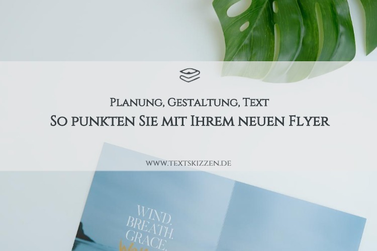 Planung Gestaltung Text So Punkten Sie Mit Ihrem Neuen Flyer