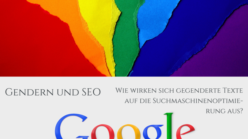 Gendern und SEO: Wie wirken sich gegenderte Texte auf die Suchmaschinenoptimierung aus. Oberhalb des Textes ein Fächer in den Regenbogenfarben, unterhalb des Textes der Schriftzug "Google".