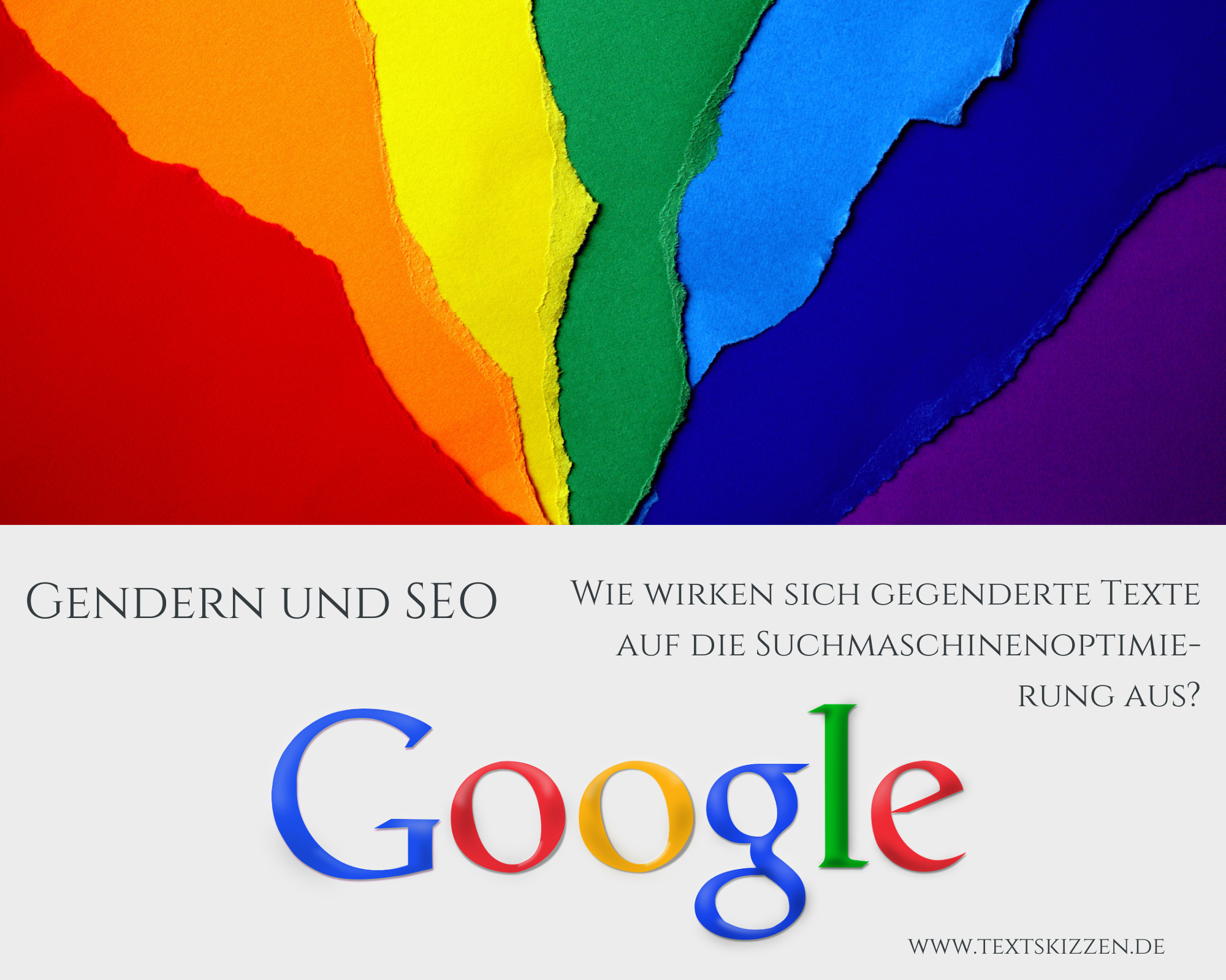 Gendern und SEO: Wie wirken sich gegenderte Texte auf die Suchmaschinenoptimierung aus. Oberhalb des Textes ein Fächer in den Regenbogenfarben, unterhalb des Textes der Schriftzug "Google".